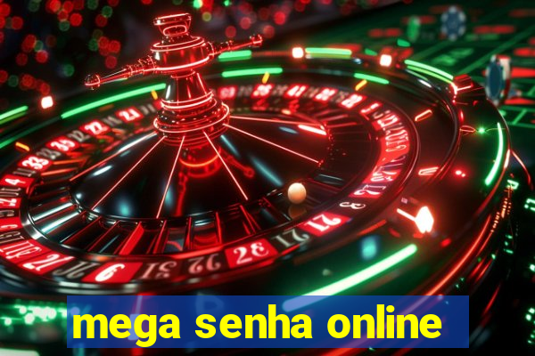 mega senha online